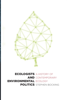 Ecologists and Environmental Politics : A History of Contemporary Ecology