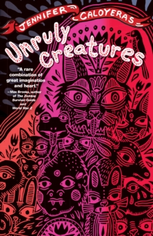 Unruly Creatures : Stories