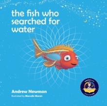 The fish who searched for water : Helping children recognize the love that surrounds them