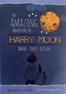 Harry Moon Wand Paper Scissors, Hardback Book Harry Moon Wand Paper Scissors, Hardback Book