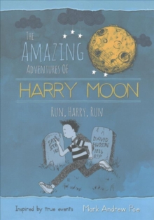 The Amazing Adventures of Harry Moon Run Harry, Run, Hardback Book The Amazing Adventures of Harry Moon Run Harry, Run, Hardback Book