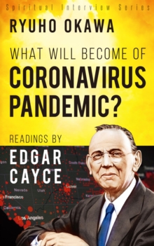 What Will Become of Coronavirus Pandemic? : Readings by Edgar Cayce