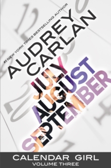 Calendar Girl: Volume Three : July, August, September, Paperback Book Calendar Girl: Volume Three : July, August, September, Paperback Book