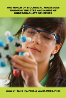 The World of Biological Molecules Through the Eyes and Hands of Undergraduate Students