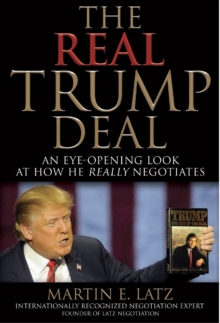 The Real Trump Deal : An Eye-Opening Look at How He Really Negotiates, Hardback Book The Real Trump Deal : An Eye-Opening Look at How He Really Negotiates, Hardback Book
