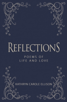 Reflections : Poems of Life and Love