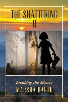 The Shattering II : Breaking the Silence, Paperback / softback Book The Shattering II : Breaking the Silence, Paperback / softback Book