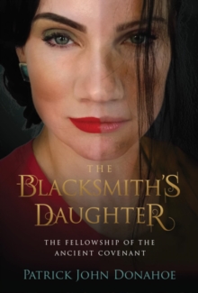 Blacksmith's Daughter : The Fellowship of the Ancient Covenant, #3