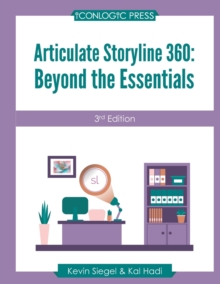 Articulate Storyline 360 : Beyond the Essentials