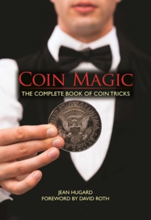 Coin Magic : The Complete Book of Coin Tricks, Hardback Book Coin Magic : The Complete Book of Coin Tricks, Hardback Book