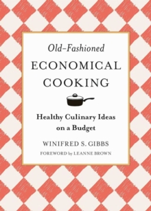 Old-Fashioned Economical Cooking : Healthy Culinary Ideas on a Budget