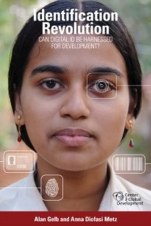 Identification Revolution : Can Digital ID be Harnessed for Development?, Paperback / softback Book Identification Revolution : Can Digital ID be Harnessed for Development?, Paperback / softback Book