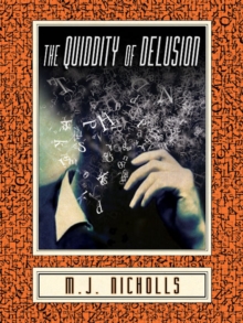 The Quiddity of Delusion, Paperback / softback Book The Quiddity of Delusion, Paperback / softback Book
