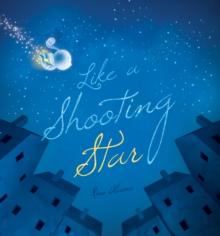 Like a Shooting Star, Hardback Book Like a Shooting Star, Hardback Book