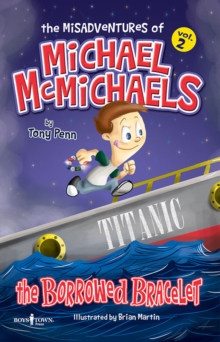 The Misadventures of Michael Mcmichaels : The Borrowed Bracelet, Paperback / softback Book The Misadventures of Michael Mcmichaels : The Borrowed Bracelet, Paperback / softback Book