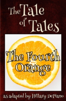 The Fourth Orange : a funny fairy tale one act play [Theatre Script]