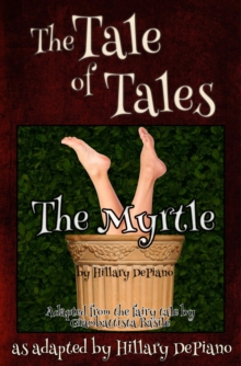 The Myrtle : a funny fairy tale one act play [Theatre Script]