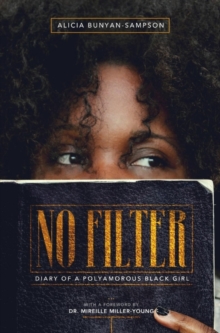 No Filter : Diary of a Polyamorous Black Girl, Paperback Book No Filter : Diary of a Polyamorous Black Girl, Paperback Book