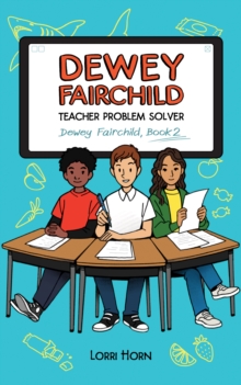 Dewey Fairchild, Teacher Problem Solver