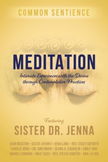 Meditation : Intimate Experiences with the Divine through Contemplative Practices