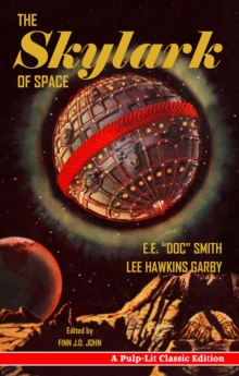 The Skylark of Space : A Pulp-Lit Classic Edition