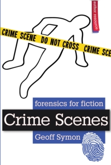 Crime Scenes (Forensics For Fiction) : Forensics For Fiction, #2