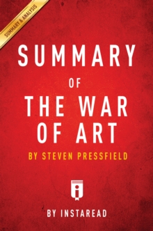 Summary of The War of Art : by Steven Pressfield | Includes Analysis