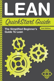 Lean QuickStart Guide : The Simplified Beginner's Guide to Lean