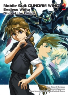 Mobile Suit Gundam Wing 2: The Glory Of Losers, Paperback / softback Book Mobile Suit Gundam Wing 2: The Glory Of Losers, Paperback / softback Book