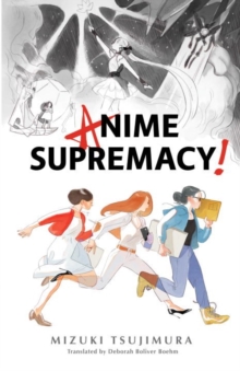 Anime Supremacy!, Paperback / softback Book Anime Supremacy!, Paperback / softback Book