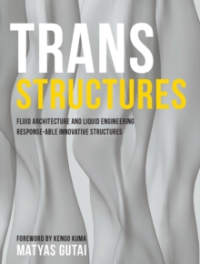 Trans Structures: Fluid Architecture and Liquid Engineering