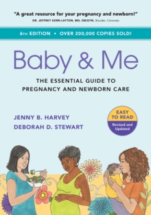 Baby & Me : The Essential Guide To Pregnancy And Newborn Care