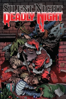 Silent Night, Deadly Night : 40th Anniversary Collection TPB