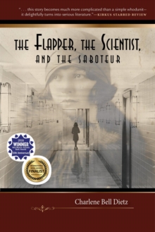 The Flapper, the Scientist, and the Saboteur