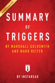 Summary of Triggers : by Marshall Goldsmith and Mark Reiter | Includes Analysis