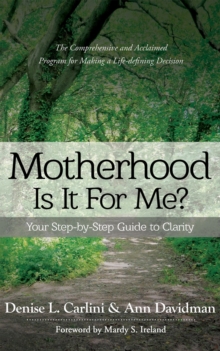 MOTHERHOOD - IS IT FOR ME? : Your Step-by-Step Guide to Clarity