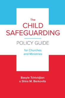 The Child Safeguarding Policy Guide for Churches and Ministries