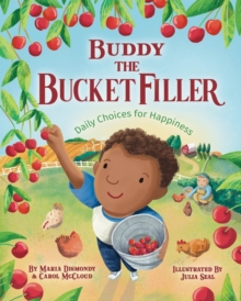 Buddy The Bucket Filler : Daily Choices for Happiness