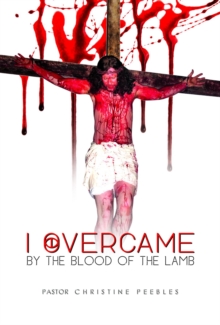 I Overcame By The Blood Of The Lamb