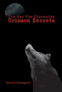 The Mac Tire Chronicles : Crimson Secrets