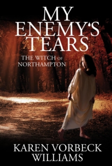 My Enemy's Tears: The Witch of Northampton