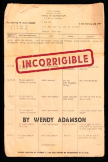 Incorrigible : A Coming-of-Age Memoir of Loss, Addiction & Incarceration