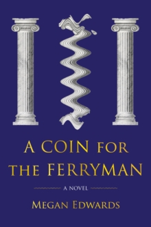 A Coin for the Ferryman : A Novel