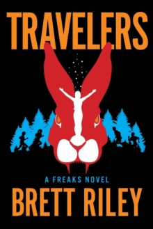 Travelers : A Freaks Novel