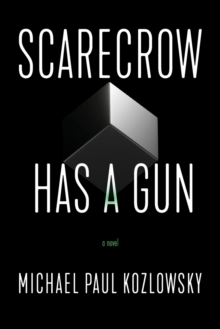 Scarecrow Has a Gun : A Novel