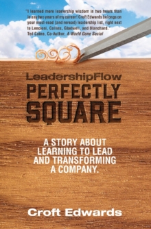 LeadershipFlow Perfectly Square : Story About Learning to Lead and Transforming a Company