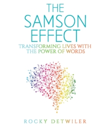 The Samson Effect : Transforming Lives with the Power of Words