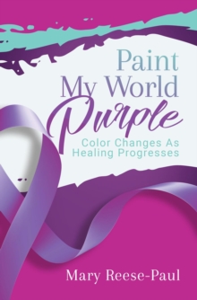 Paint My World Purple : Color Changes As Healing Progresses