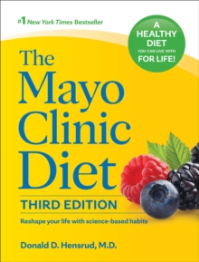 The Mayo Clinic Diet, 3rd edition : Reshape your life with science-based habits