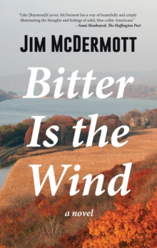 Bitter Is the Wind : A Novel